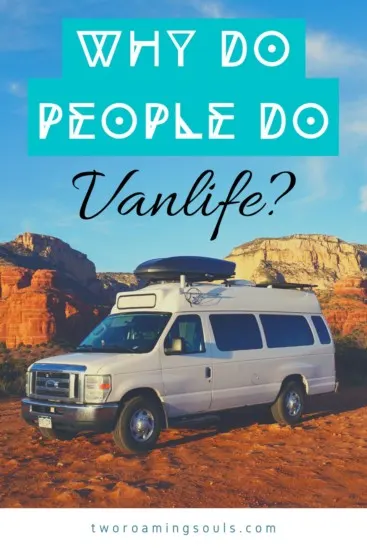 Why Do People #Vanlife | Everything You Need To Know - Two Roaming Souls