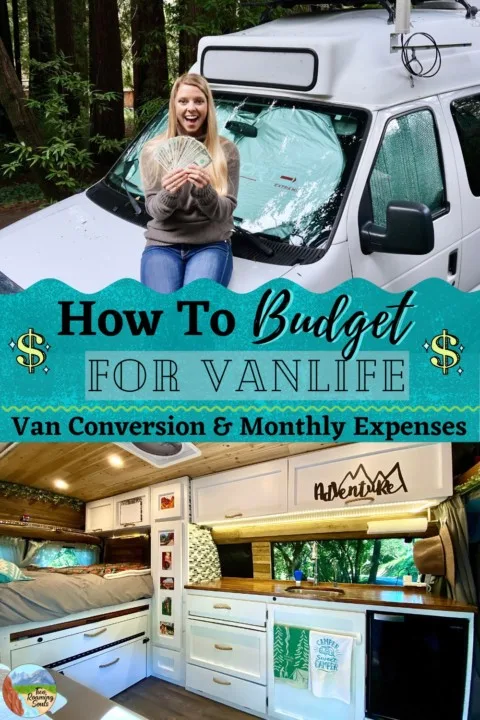 a girl sitting on a van fanning money and another pic of the interior of a camper van with worlds overlay saying how to budget for vanlife