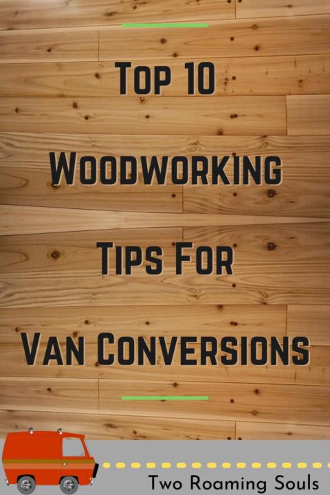 Top 10 Woodworking Tips for Van Conversions