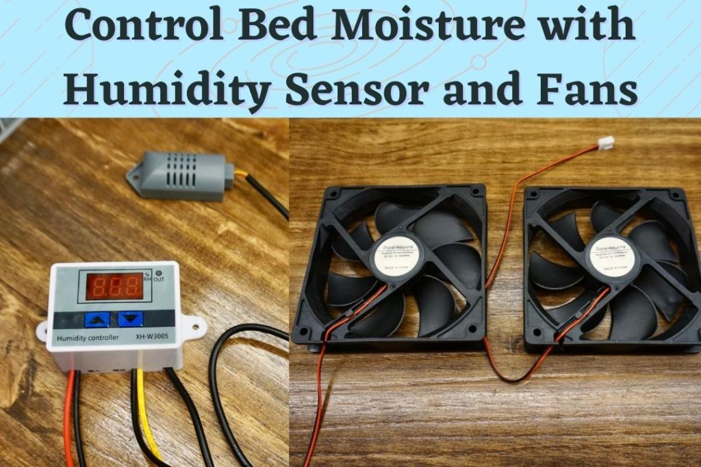 Humidity Sensor and Bed Fans