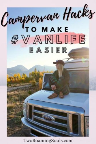 Ultimate Camper Van Hacks To Make Vanlife Easier - Two Roaming Souls