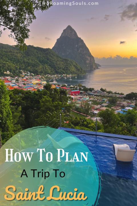 a pinterest pin with a pic of st. lucia with words overlay saying 'how to plan a trip to saint lucia'