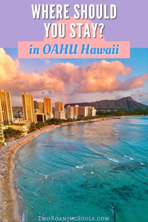 Where To Stay In Oahu, Find The Perfect Spot For You - tworoamingsouls