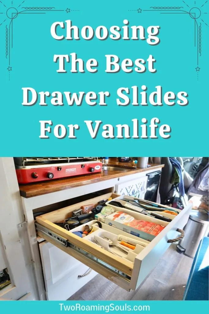 Choosing the best drawers slides for vanlife