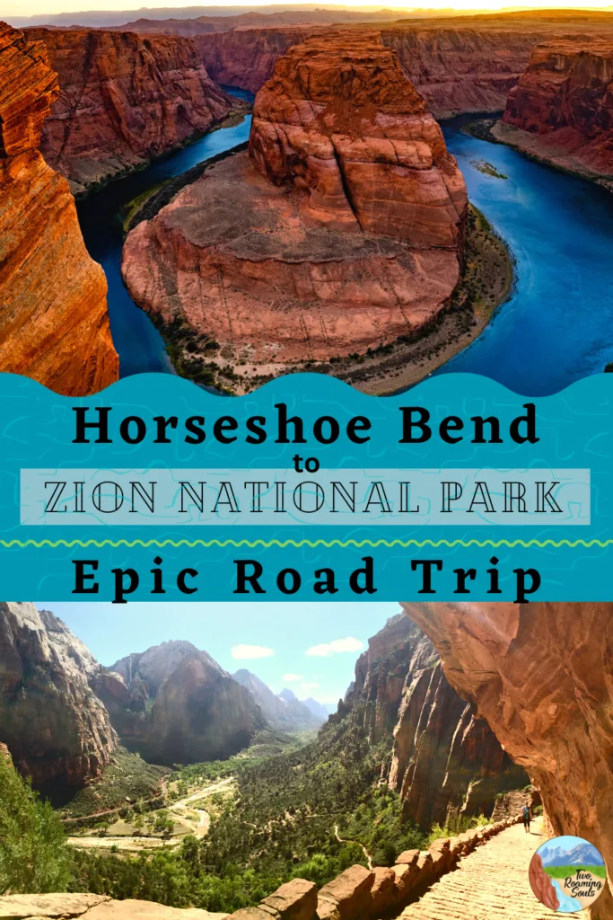 horseshoe bend overlook from the rim and zion national park from angels landing hike, with words overlay horseshoe bend to zion national park epic road trip