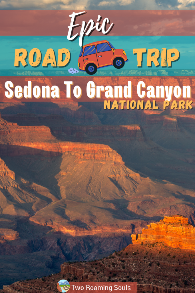 a picture of the Grand Canyon with words overlay "Epic Road Trip Sedona to Grand Canyon National Park"